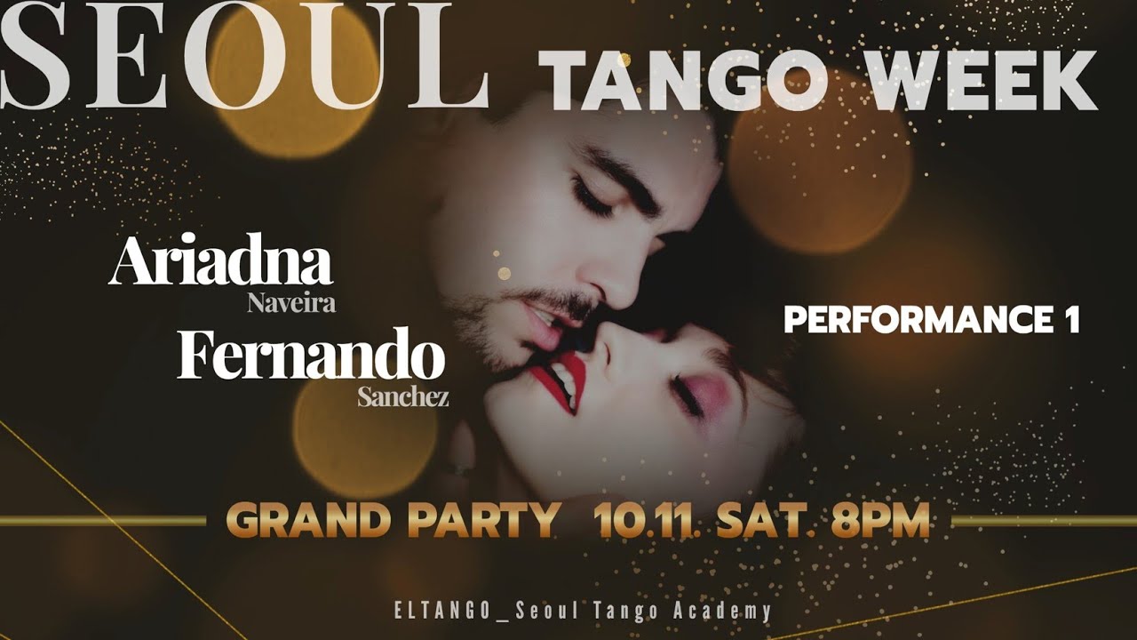 [2025서울탱고위크] 세계에서 가장 아름다운 탱고 커플의 퍼포먼스!!Ariadna naveira y Fernando Sanchez 그랜드밀롱가 공연1