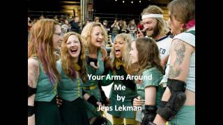Your Arms Around Me- Whip It Soundtrack