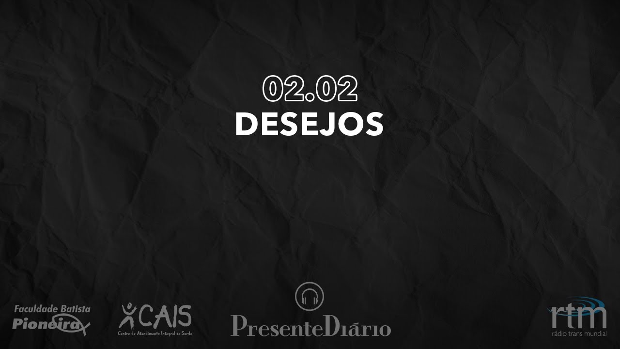 Presente Diário - Desejos - 02/02/2025 - LIBRAS