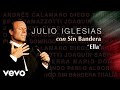 Julio Iglesias, Sin Bandera - Ella (Audio)