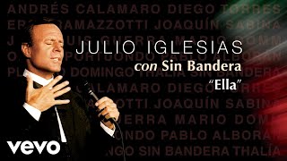 Julio Iglesias, Sin Bandera - Ella (Audio)