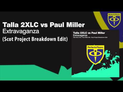 Talla 2XLC vs Paul Miller - Extravaganza (Scot Project Breakdown Edit)