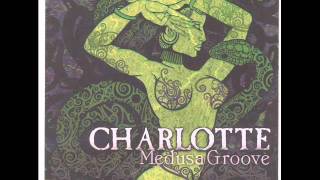 Charlotte   Medusa Groove 0002
