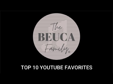 The Beuca Family - TOP 10 YOUTUBE FAVORITES