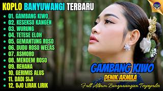 Download lagu GAMBANG KIWO - KESEKSO KANGEN || Denik Armila Full Album - Koplo Banyuwangi Terbaru On Trending mp3