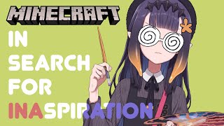 Thumbnail for 【Minecraft】 INA Search for INAspiration (2:13:58)