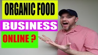 How to start a Food Business Series: Selling Organics online HUGE margin products