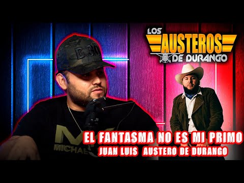 EL FANTASMA NO ES MI PRIMO! ACLARA JUAN LUIS EL REGRESO A LOS ECENARIOS DE LOS AUSTEROS PARTE 2