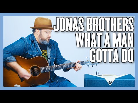 Jonas Brothers What A Man Gotta Do Guitar Lesson + Tutorial