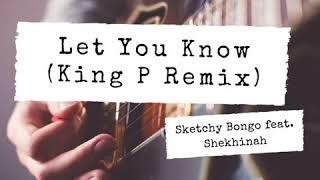 Sketchy Bongo feat  Shekhinah   Let You Know King P Remix
