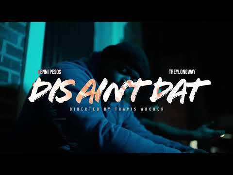 Henni Pesos x Trey Longway - Dis Ain’t Dat | Sony A7iii Music Video | Directed By Travis Archer