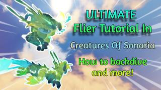 The BIGGEST Flier tech tutorial for Creatures of Sonaria -🐍 How to Backdive, and more! 🛸
