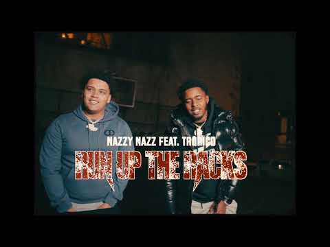 Nazzy Nazz “Run Up The Racks” Ft Tropico