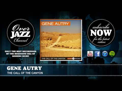 Gene Autry - The Call Of The Canyon (1940)