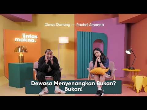 Lintas Makna Ep. 82 - Balada Menjadi Dewasa - Dimas Danang & Rachel Amanda