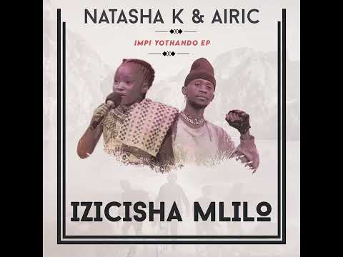 Izicisha Mlilo - Natasha K & Airic (Track 2 of 5 #impiYothando_EP📀❗)