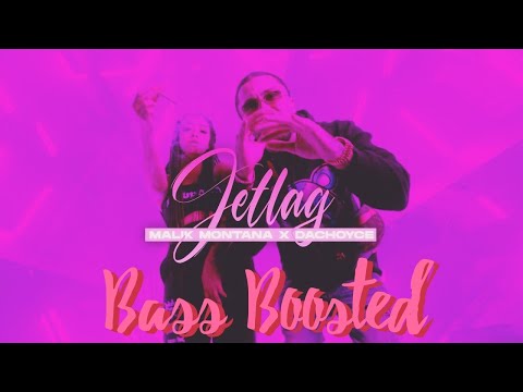 Malik Montana x DaChoyce x The Plug - Jetlag (Bass Boosted)