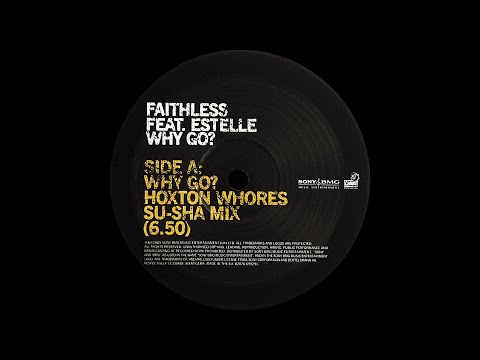 Faithless, Estelle - Why Go? (Hoxton Whores Su-Sha Mix)