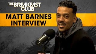 Matt Barnes On The 420 RoundTable And His Career In The NBA