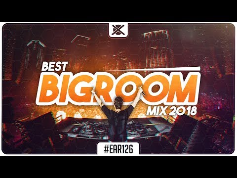 Best Big Room House Mix 2018 🔥 | EAR #126
