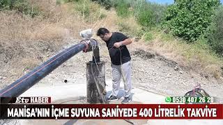 Manisa’nın İçme Suyuna Saniyede 400 Litrelik Takviye