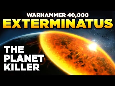 40K EXTERMINATUS - The Planet Killer | Warhammer 40,000 Lore/History