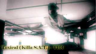 Toxical ( Killa S.A.T.) - T.H.C. (Official Video) 2013
