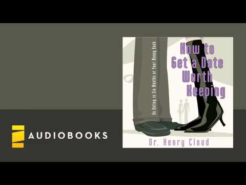Henry Cloud - How to Get a Date Worth Keeping audiobook ch. 1