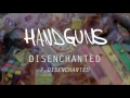 Handguns "Disenchanted" 