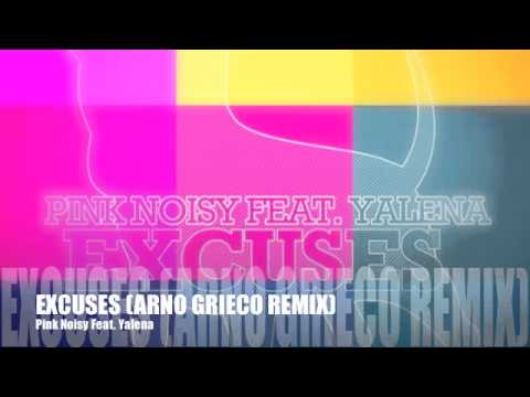 Pink Noisy Feat. Yalena - Excuses (Arno Grieco remix)