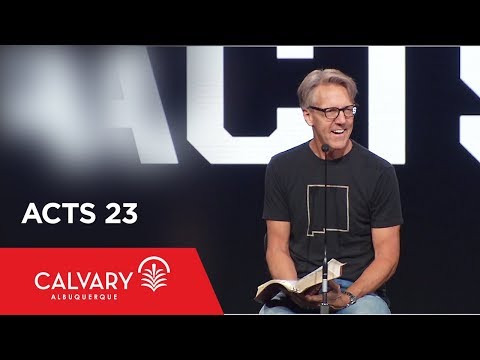 Acts 23 - Skip Heitzig