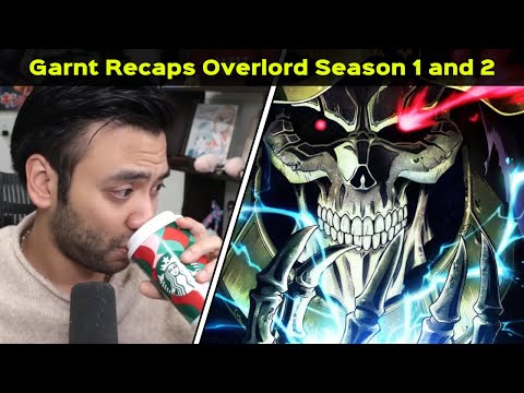 Gigguk Recaps Overlord Season 1 and 2