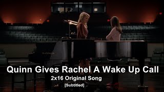 GLEE- Quinn Gives Rachel A Wake Up Call | Original Song [Subtitled] HD