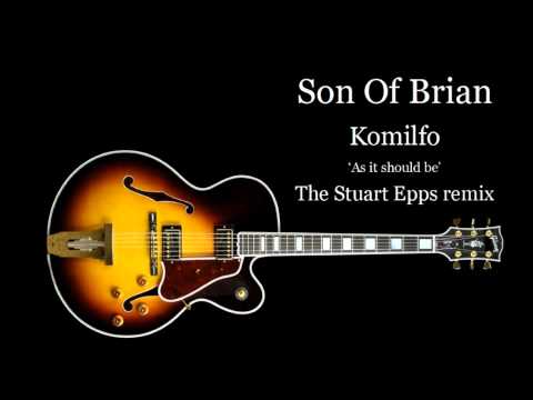 Son Of Brian - Komilfo - Stuart Epps Mix