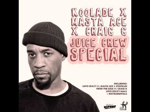 Koolade feat. Masta Ace & Stricklin - "Love Crazy (Remix)" OFFICIAL VERSION