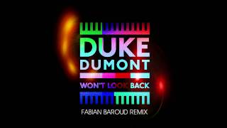 Duke Dumont - Won&#39;t Look Back (Fabian Baroud Remix)
