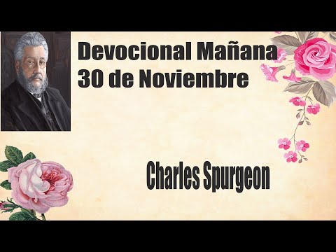 Devocional "Charles Spurgeon" Mañana 30 de Noviembre "SUBTITULADO ESPAÑOL"