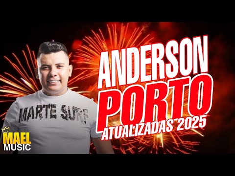 ANDERSON PORTO MAIO 2025 - MÚSICA NOVAS DE QUALIDADE PRA PAREDÃO - ATUALIZADAS 2025