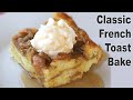 Overnight French Toast Recipe | The Carefree Kitchen