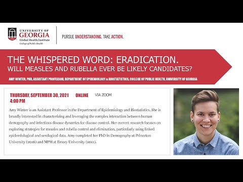 Global Health Seminar Series - The whispered word: Eradication.