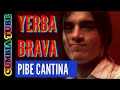 Yerba Brava - Pibe Cantina (en vivo)
