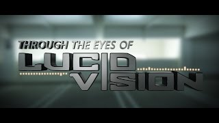 Through The Eyes of LUCID VISION