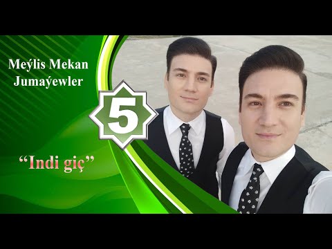 Mekan, Meylis Jumaýewler -  Indi giç