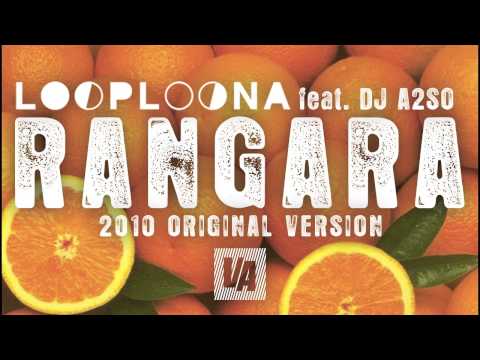 Loop Loona feat. DJ A2SO - Rangara (2010 original version)