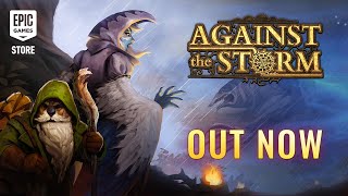  Against the Storm - 1.0 Launch Trailer