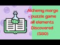 Alchemy merge all elements (580) - 2023 - In order of discovery