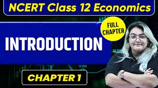 Introduction FULL CHAPTER | Class 12 Economics Chapter 1 | UPSC Preparation For Beginners