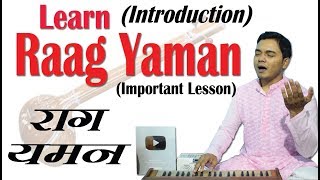 Learn Raag Yaman (Introduction)  Important Lesson 