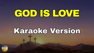 God Is Love | Praise and Worship Karaoke