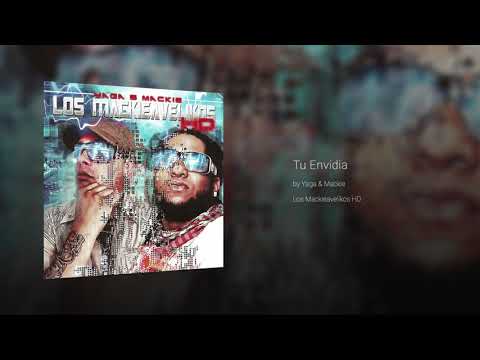 Tu Envidia - Yaga & Mackie | Los Mackieavelikos HD